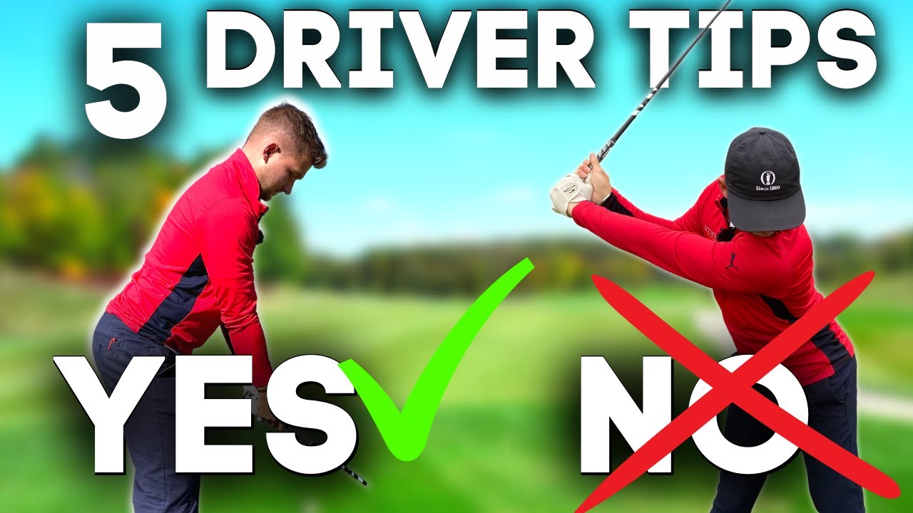 TOP 5 DRIVER GOLF TIPS - IMPORTANT DOS  DONTS!