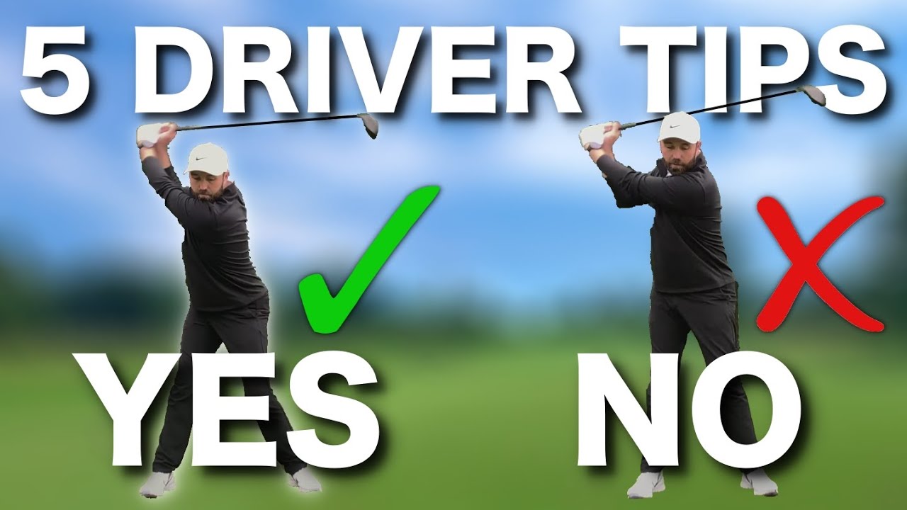 TOP 5 DRIVER GOLF TIPS - IMPORTANT DOS  DONTS!