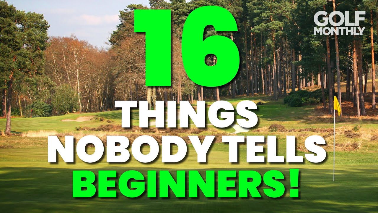 16 THINGS NOBODY TELLS BEGINNER GOLFERS!! 16 THINGS NOBODY TELLS BEGINNER GOLFERS!!